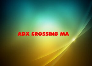 Индикатор ADX CROSSING MA (ACM)
